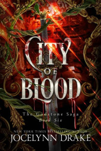 Jocelynn Drake — City of Blood (Godstone Saga Book 6)