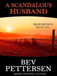 Bev Pettersen — A Scandalous Husband (Redemption #2)