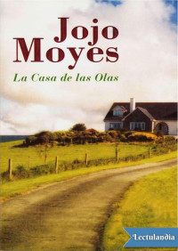 Jojo Moyes — La casa de las olas