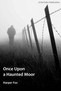 Harper Fox — Once Upon A Haunted Moor - Tyack & Frayne Mysteries 01
