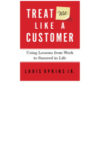 Louis Upkins, Jr.; — Treat Me Like a Customer