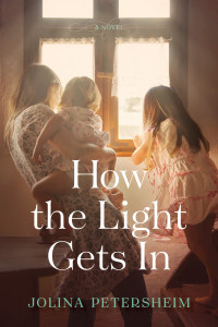 Jolina Petersheim; — How the Light Gets In