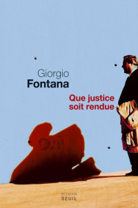 Fontana Giorgio — Que justice soit rendue