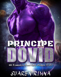 Suaren Rihna — Principe Dovid: Un Romanzo Guerriero Alieno SciFi (Italian Edition)