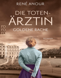 René Anour — Die Totenärztin: Goldene Rache