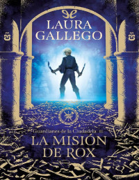 Laura Gallego García — La Misión De Rox