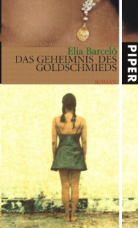 Barceló, Elia [Barceló, Elia] — Das Geheimnis des Goldschmieds