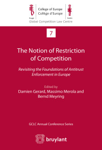 Damien Gerard;Massimo Merola;Bernd Meyring; & Massimo Merola & Bernd Meyring — The Notion of Restriction of Competition