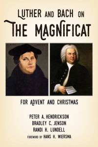 Peter A. Hendrickson;Bradley C. Jenson;Randi H. Lundell; — Luther and Bach on the Magnificat