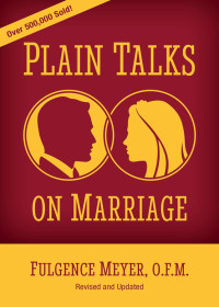 Fulgence Meyer; — Plain Talks on Marriage