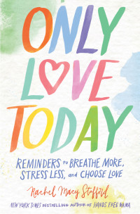 Rachel Macy Stafford; — Only Love Today