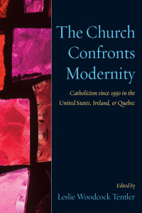 Tentler, Leslie Woodcock. — The Church Confronts Modernity