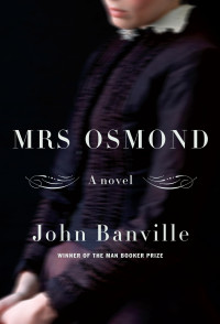 John Banville — Mrs. Osmond