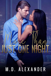 M.D. Alexander — More Than Just One Night: A BWWM Billionaire Romance