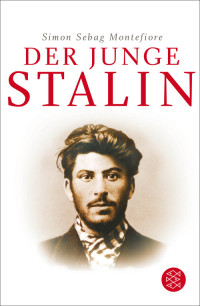 Montefiore, Simon Sebag — Der junge Stalin