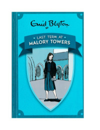 Enid Blyton — Last Term at Malory Towers