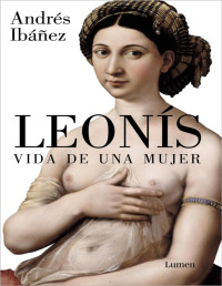 Andrés Ibáñez — Leonís. Vida de una mujer