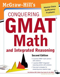 Robert Moyer — McGraw-Hills Conquering the GMAT Math and Integrated Reasoning, 2nd Edition