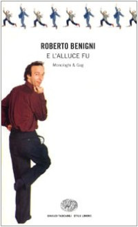 Roberto Benigni — E L'Alluce Fu. Monologhi: E L'Alluce Fu. Monologhi (Italian Edition)