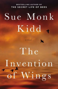 Sue Monk Kidd — The Invention of Wings