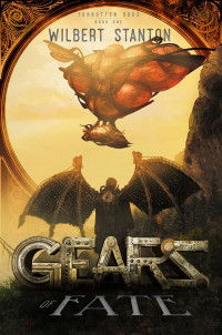 Wilbert Stanton [Stanton, Wilbert] — Forgotten Gods 01: Gears of Fate