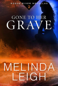 Melinda Leigh — Gone to her grave