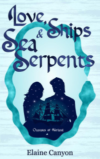 Elaine Canyon — Love, Ships & Sea Serpents (Outcasts of Nerland, #0)