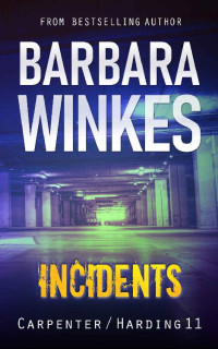 Barbara Winkes — Incidents: A Lesbian Detective Novel (Carpenter/Harding Book 11)