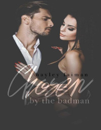 Hayley Faiman [Faiman, Hayley] — Chosen by the Badman (Russian Bratva Book 9)
