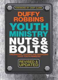 Duffy Robbins; — Youth Ministry Nuts and Bolts, Revised and Updated