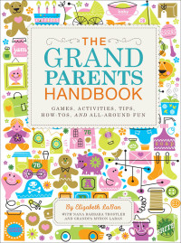 Elizabeth Laban [Laban, Elizabeth] — The Grandparents Handbook
