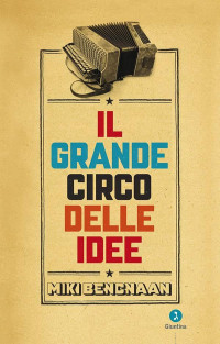 Miki Bencnaan — Il grande circo delle idee (Italian Edition)