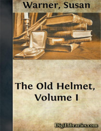 Susan Warner — The Old Helmet, Volume I