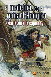 Maria Aurèlia Capmany — El malefici de la reina d'Hongria