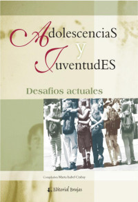 Crabay, Marta(Author) — Adolescencias y juventudes: desafÃ­os actuales