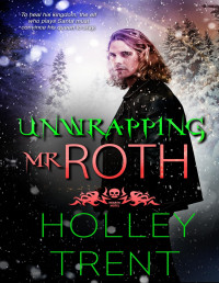 Holley Trent — Unwrapping Mr. Roth