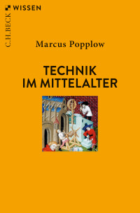 Marcus Popplow; — Technik im Mittelalter