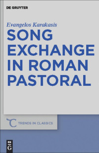 Karakasis, Evangelos. — Song Exchange in Roman Pastoral