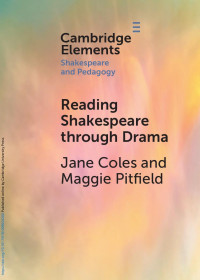 Jane Coles & Maggie Pitfield — Reading Shakespeare through Drama