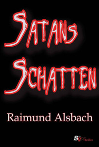 Alsbach, Raimund [Alsbach, Raimund] — Satans Schatten