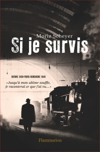 Scheyer, Moriz [Scheyer, Moriz] — Si je survis