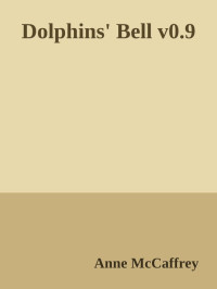 Anne McCaffrey — The Dolphins' Bell