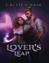 Callie Chase — The Lover's Leap: An Epic Fantasy Romance (The Thieves of Tutovl)