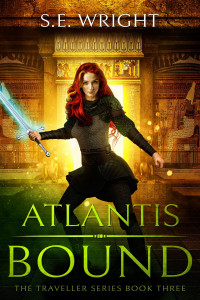 S.E. Wright [Wright, S.E.] — Atlantis Bound: The Traveller Series Book Three