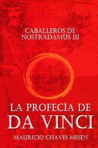 Mauricio Chaves Mesén — La profecía de Da Vinci