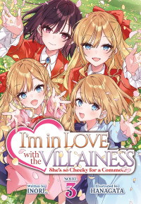 Inori — I’m in Love with the Villainess: She’s so Cheeky for a Commoner Vol. 3