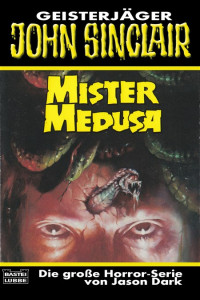 Dark, Jason — [John Sinclair TB 254] • Mister Medusa