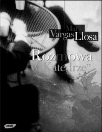 VARGAS LLOSA MARIO — Rozmowa w Katedrze