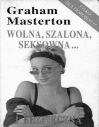 MASTERTON GRAHAM — Wolna, szalona, seksowna… i bezpieczna