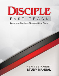 Wilke, Richard Byrd;Wilke, Julia Kitchens; — Disciple Fast Track